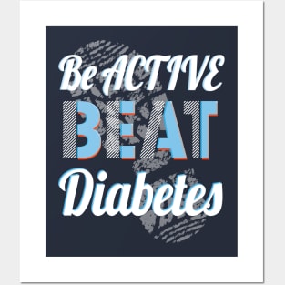 Be Active, Beat Diabetes - Diabetes, t1d, diabetes type 1, diabetics, type one Posters and Art